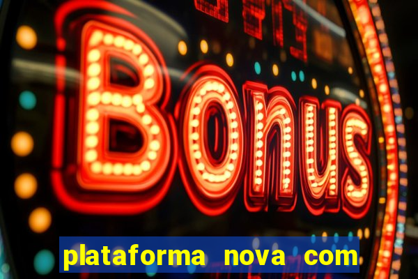 plataforma nova com bonus no cadastro