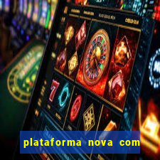 plataforma nova com bonus no cadastro