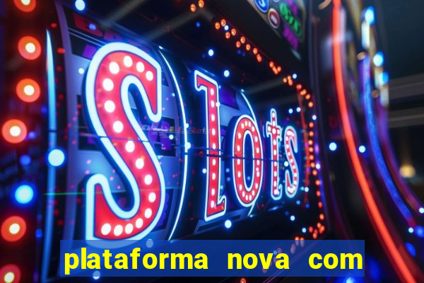 plataforma nova com bonus no cadastro