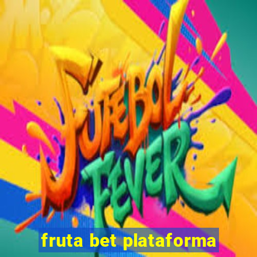 fruta bet plataforma