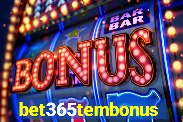 bet365tembonus