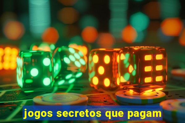 jogos secretos que pagam