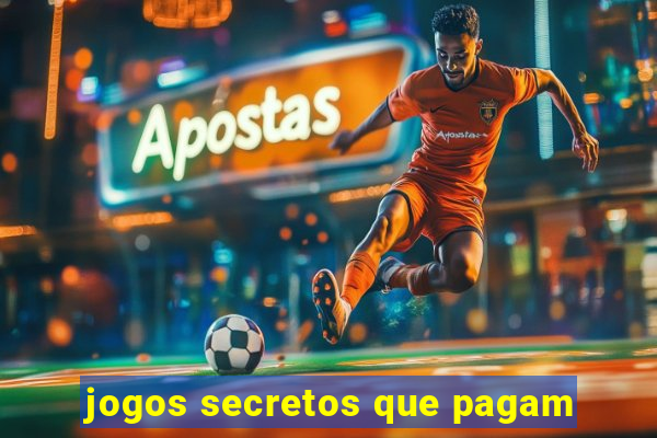 jogos secretos que pagam