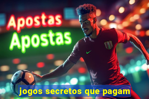 jogos secretos que pagam