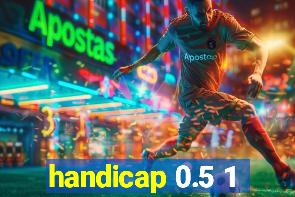 handicap 0.5 1