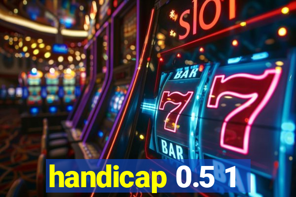 handicap 0.5 1