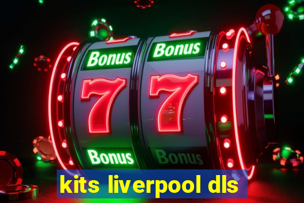 kits liverpool dls