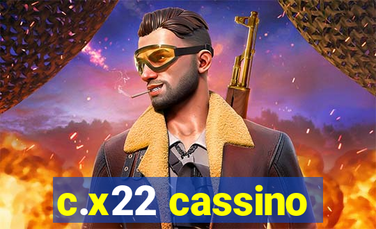 c.x22 cassino