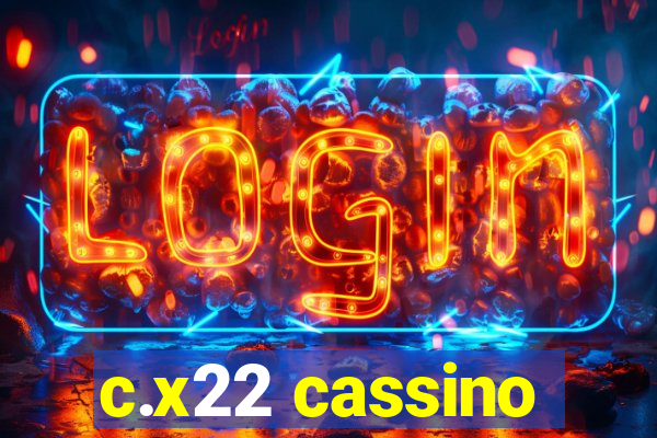 c.x22 cassino