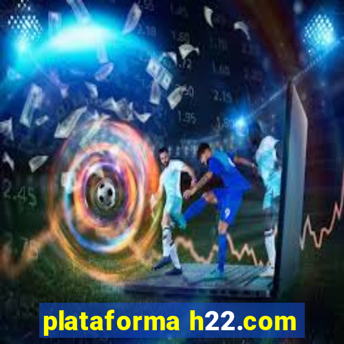 plataforma h22.com