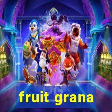 fruit grana