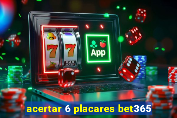 acertar 6 placares bet365