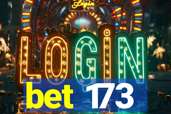 bet 173