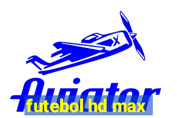 futebol hd max