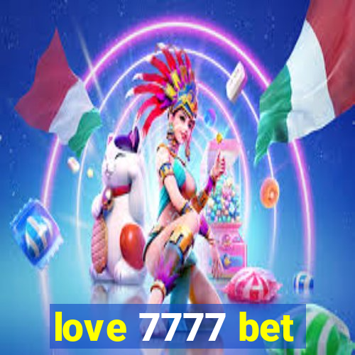 love 7777 bet