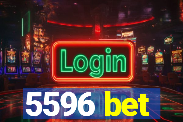 5596 bet