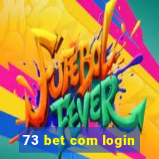 73 bet com login