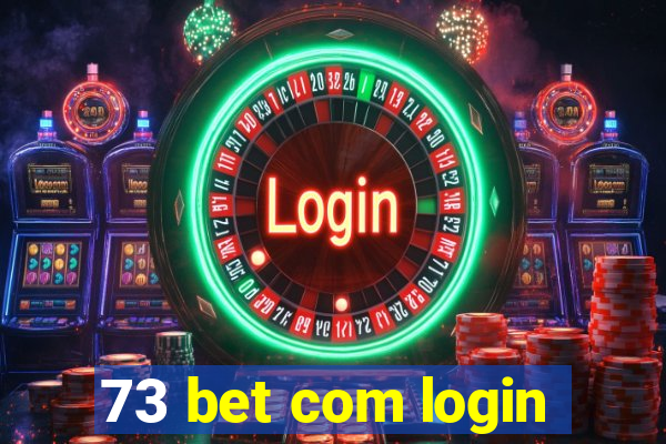 73 bet com login