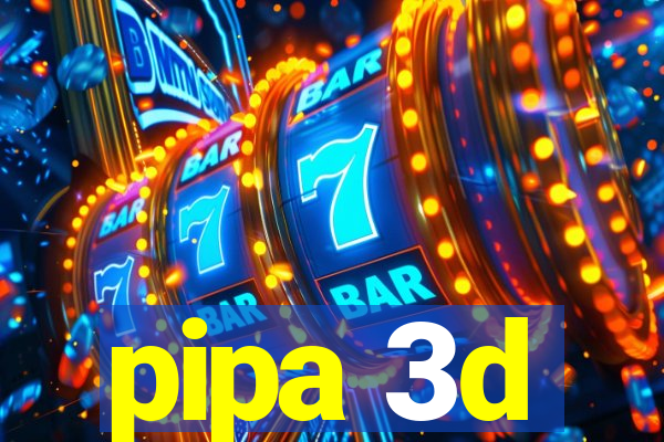 pipa 3d