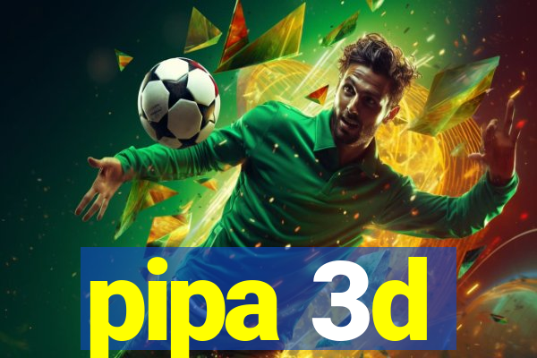 pipa 3d