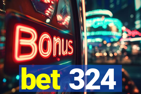 bet 324