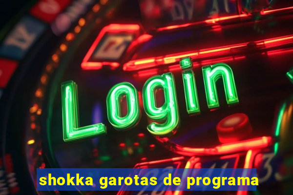 shokka garotas de programa