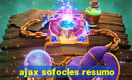 ajax sofocles resumo