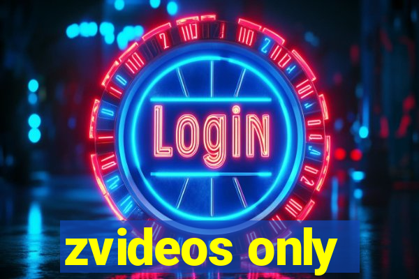 zvideos only