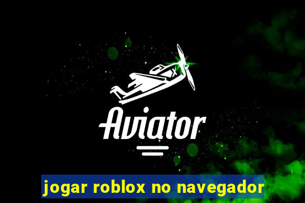 jogar roblox no navegador