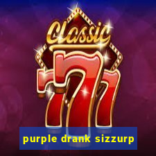 purple drank sizzurp