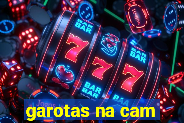 garotas na cam