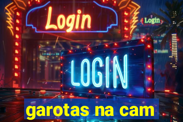 garotas na cam