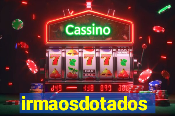 irmaosdotados