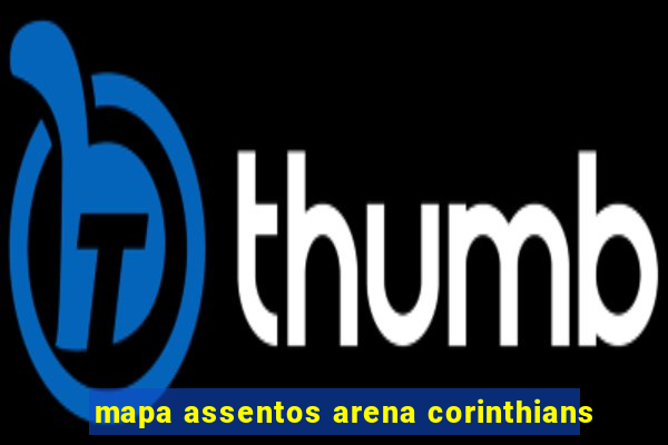 mapa assentos arena corinthians