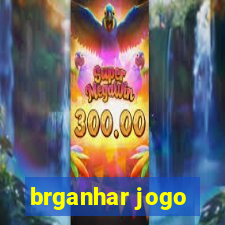 brganhar jogo