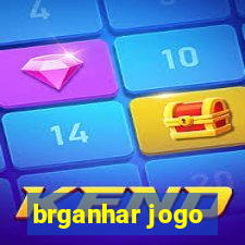 brganhar jogo