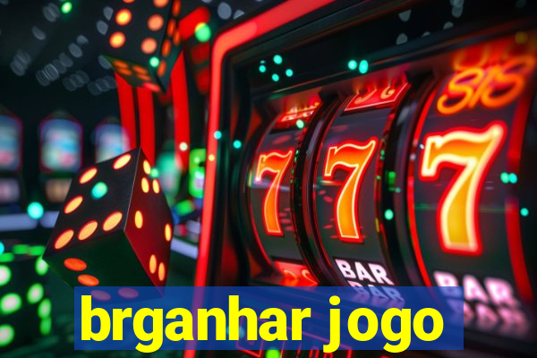 brganhar jogo