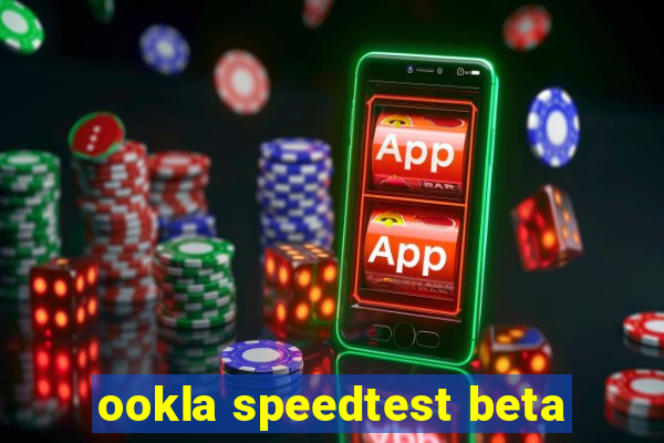 ookla speedtest beta