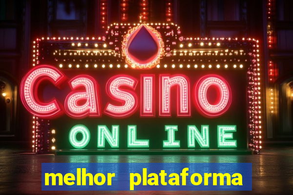 melhor plataforma de cassino online