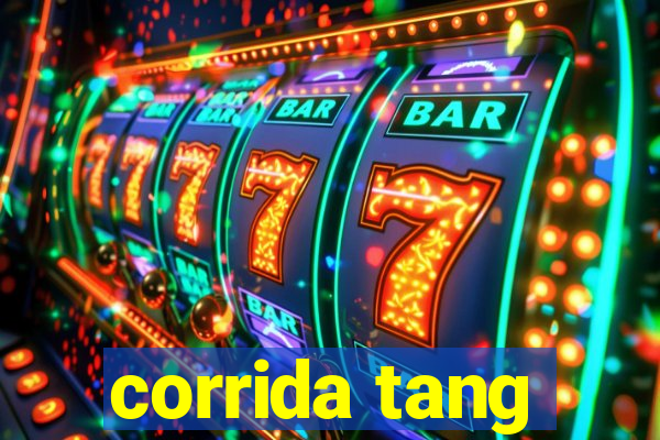 corrida tang