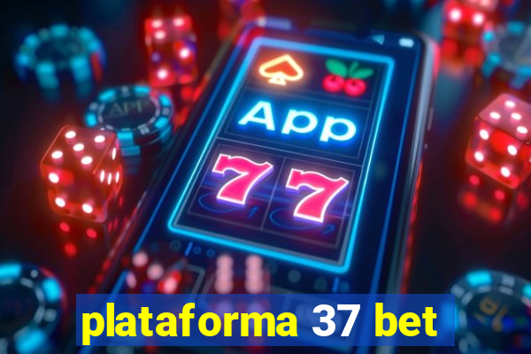 plataforma 37 bet