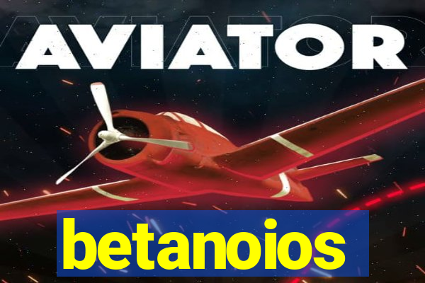 betanoios