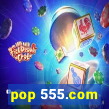 pop 555.com