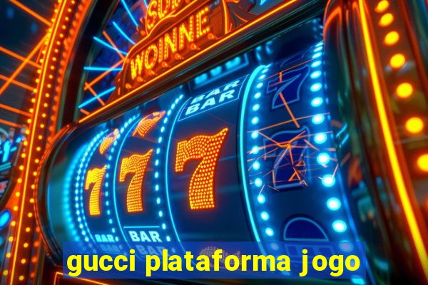 gucci plataforma jogo