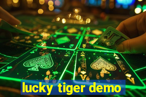 lucky tiger demo