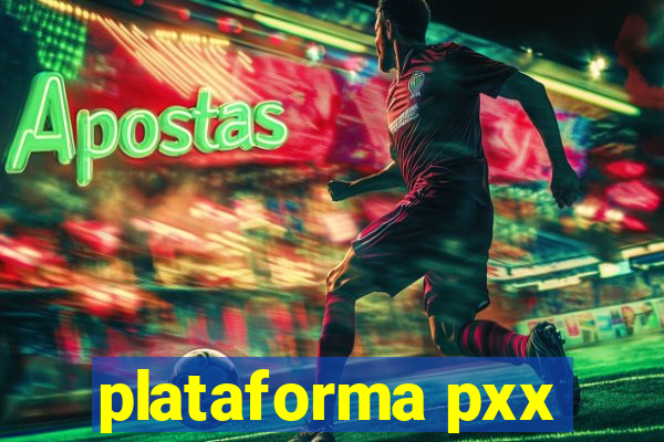 plataforma pxx