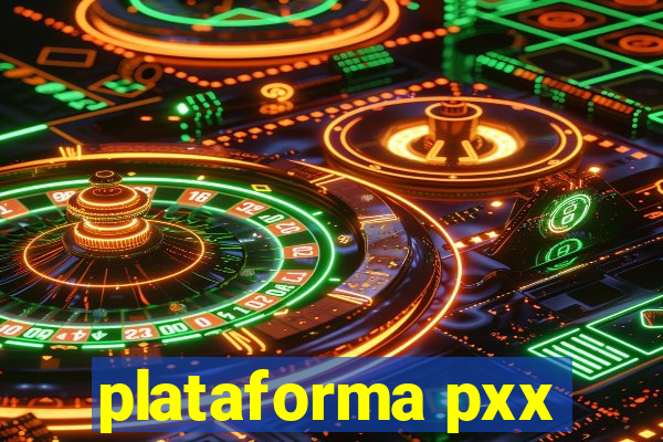 plataforma pxx