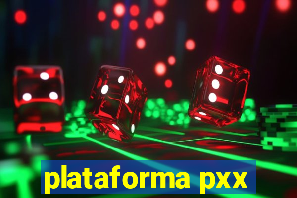 plataforma pxx