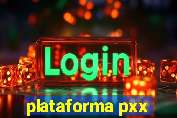 plataforma pxx