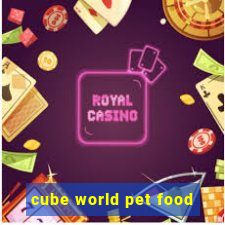 cube world pet food